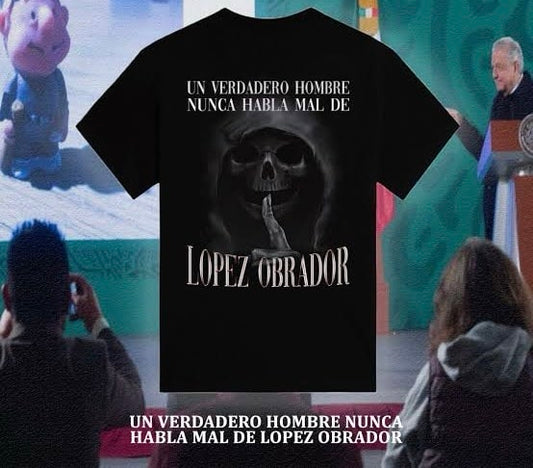 UN VERDADERO HOMBRE NO HABLA MAL DE LOPEZ OBRADOR